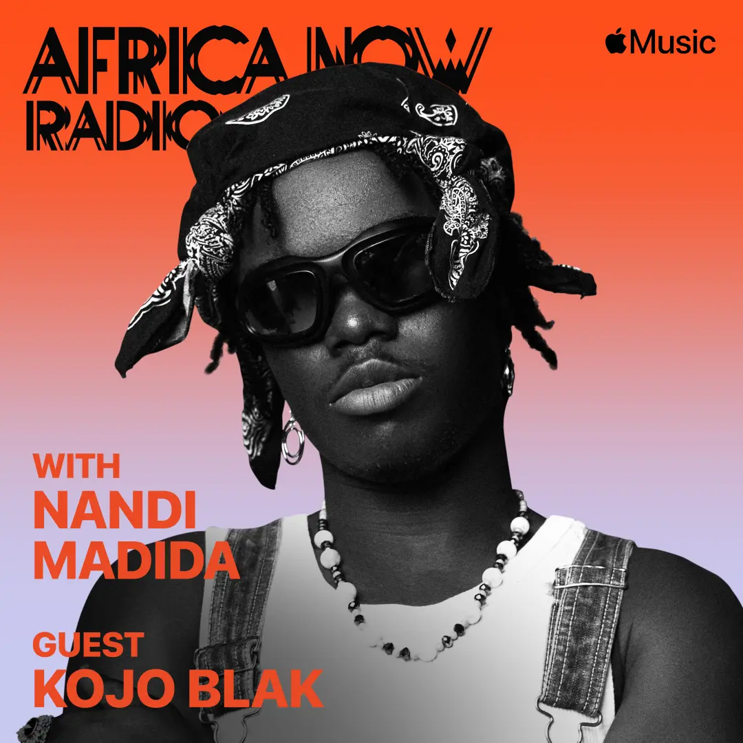 Apple Music's Africa Now Radio with Nandi Madida this Friday with KOJO BLAK